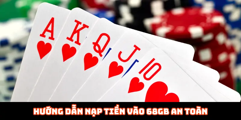Hướng dẫn nạp tiền vào 68GB an toàn