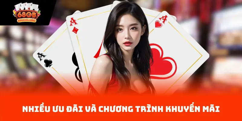 Nhiều ưu đãi và chương trình khuyến mãi